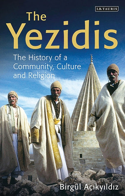THE YEZIDIS THE HISTORY OF A COMMUNITY.CULTURE & RELIGION