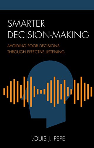 Smarter Decision-Making: Avoiding Poor Decisions through Effective Listening