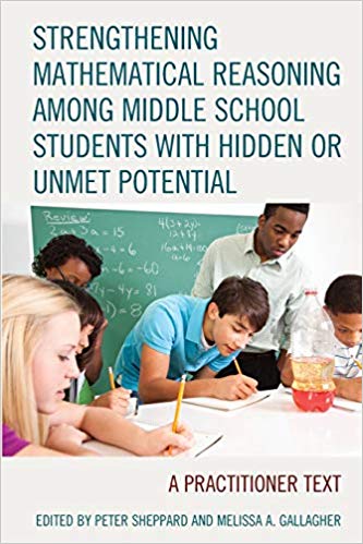 Strengthening Mathematical Reasoning among Middle School Students with Hidden or Unmet Potential: A Practitioner Text