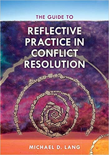 The Guide to Reflective Practice in Conflict Resolution