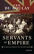 Servants of Empire: An Imperial Memoir of a British Family