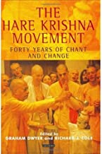 THE HARE KRISHNA MOVEMENT FORTY YEARS OF CHANT AND CHANGE