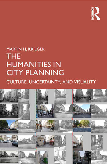 The Humanities in City Planning Culture, Uncertainty, and Visuality