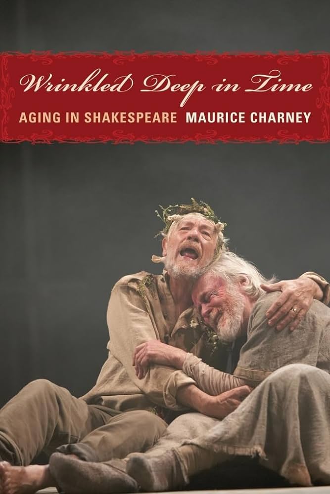 WRINKLED DEEP IN TIME AGING IN SHAKESPEARE